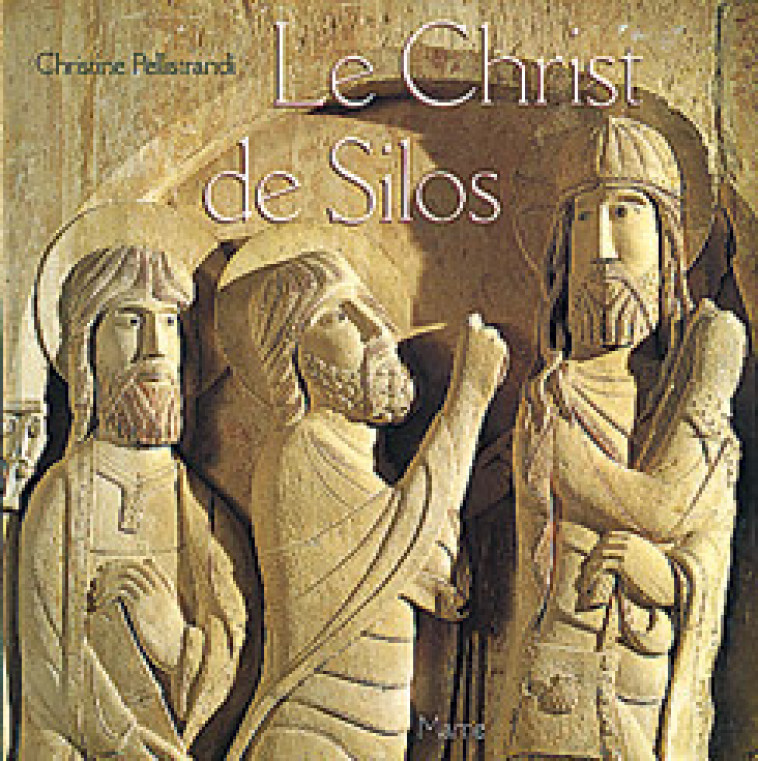 Le Christ de Silos - Pellistrandi Christine - MAME