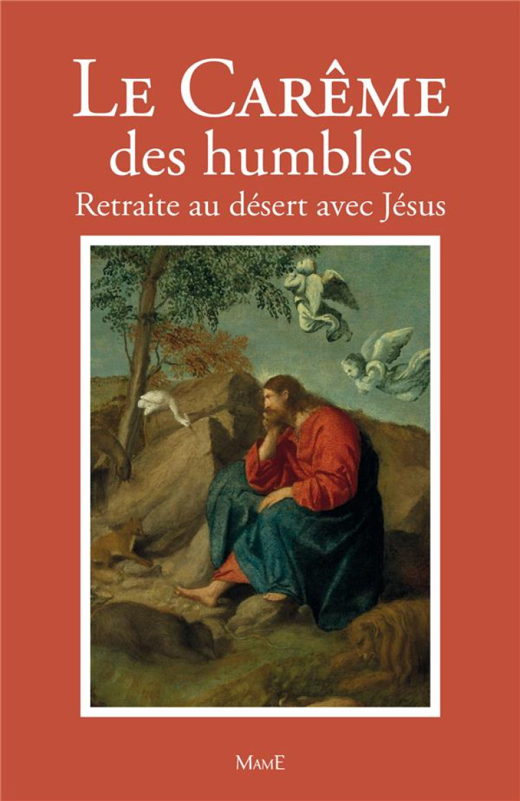 LE CAREME DES HUMBLES - RETRAITE AU DESERT AVEC JESUS - BERNARD-MARIE FRERE - Chalet