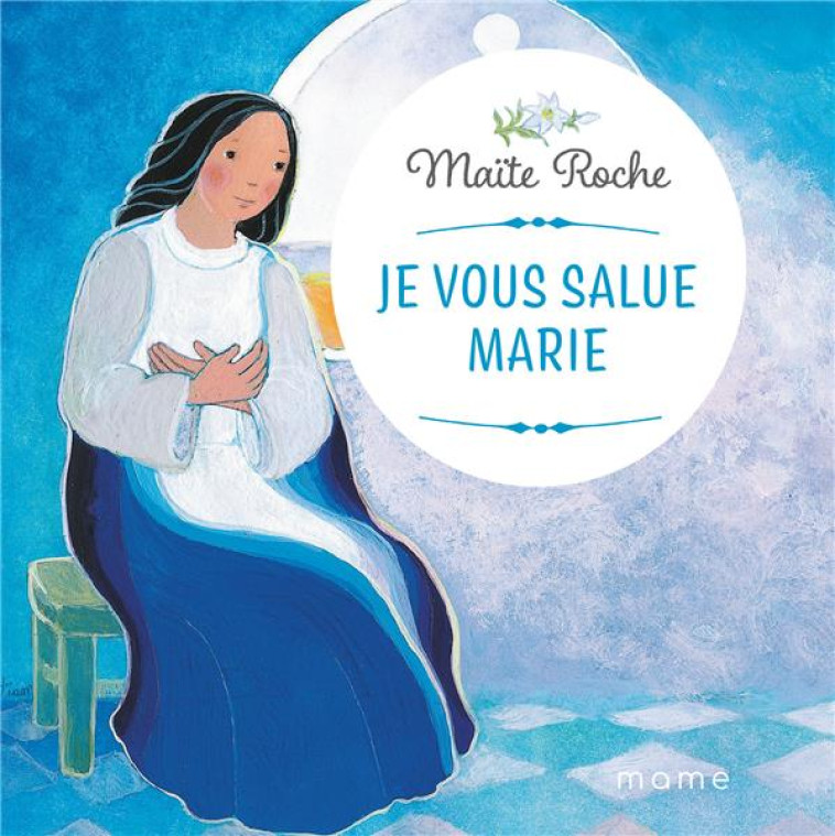 JE VOUS SALUE MARIE - ROCHE MAITE - MAME