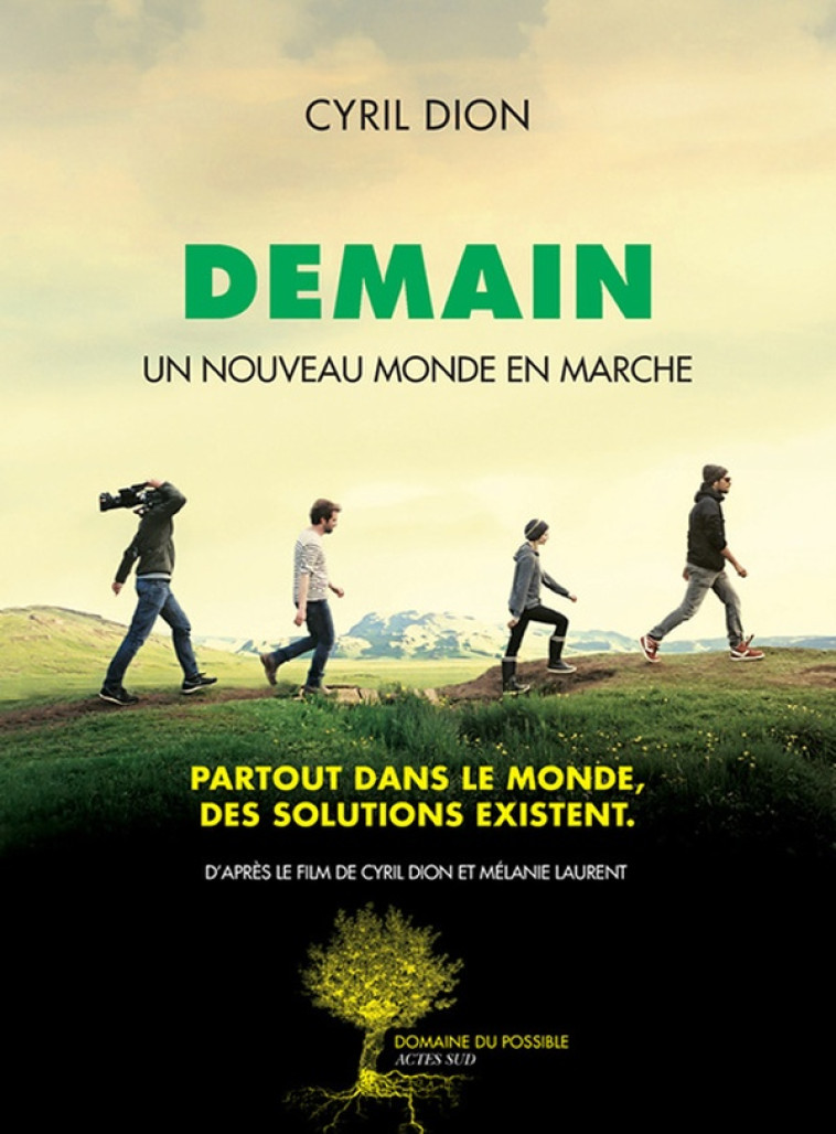 DEMAIN - UN NOUVEAU MONDE EN MARCHE - ILLUSTRATIONS, COULEUR - DION CYRIL - Actes Sud