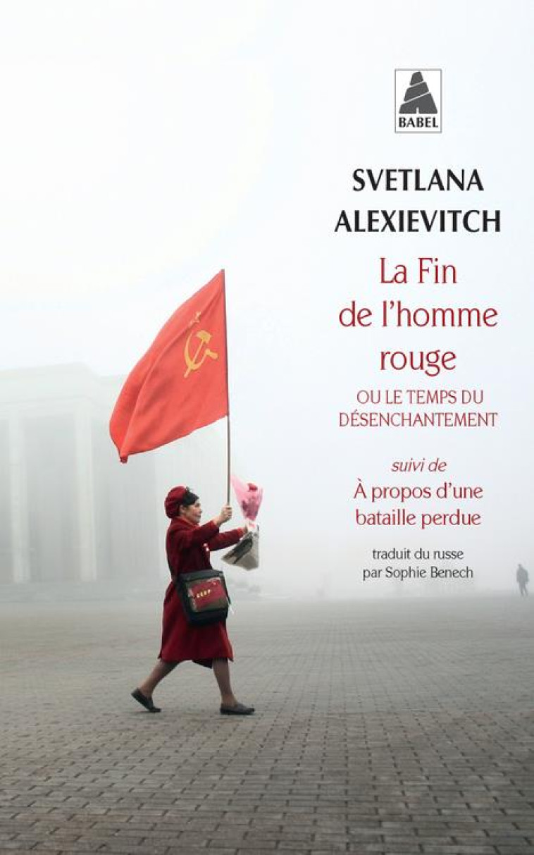 LA FIN DE L'HOMME ROUGE - OU LE TEMPS DU DESENCHANTEMENT - ALEXIEVITCH SVETLANA - Actes Sud