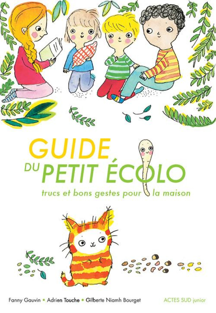 GUIDE DU PETIT ECOLO - TRUCS ET BONS GESTES POUR LA MAISON - TOUCHE/BOURGET - Actes Sud junior