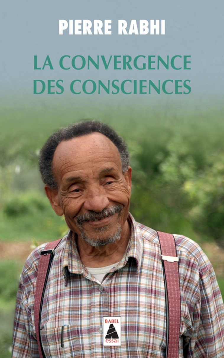 LA CONVERGENCE DES CONSCIENCES - RABHI PIERRE - Actes Sud