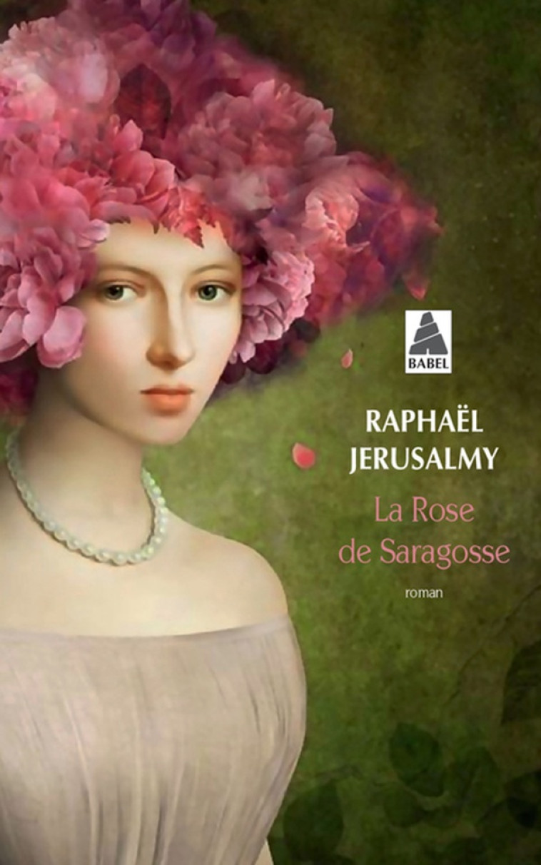 LA ROSE DE SARAGOSSE - JERUSALMY RAPHAEL - ACTES SUD