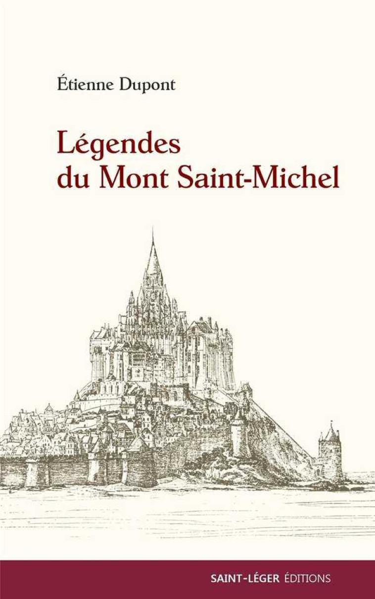 LEGENDES DU MONT SAINT-MICHEL - DUPONT ETIENNE - SAINT LEGER