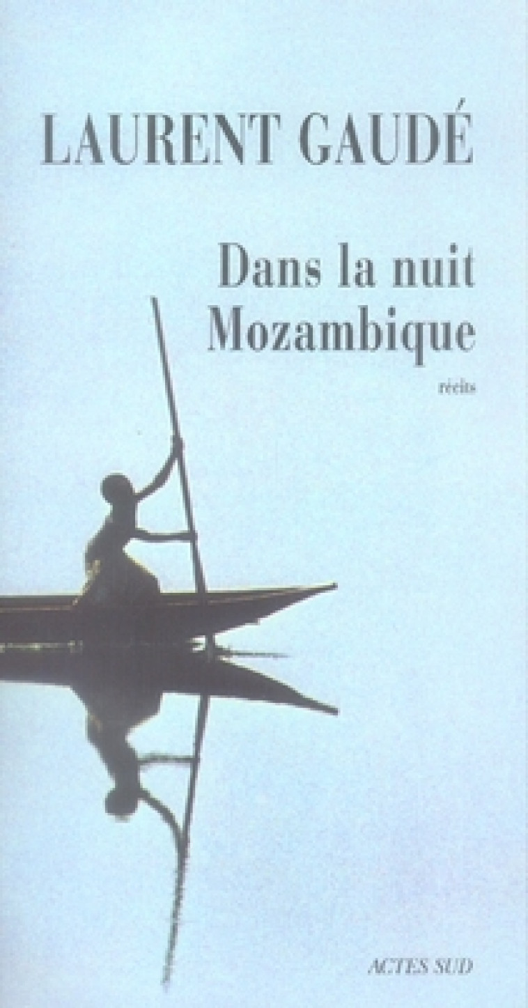 DANS LA NUIT MOZAMBIQUE - GAUDE LAURENT - ACTES SUD