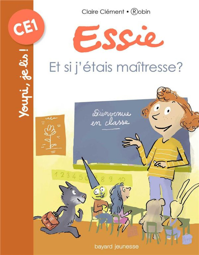 ESSIE - ET SI J'ETAIS LA MAITRESSE ? - CLEMENT/ROBIN - Bayard Jeunesse