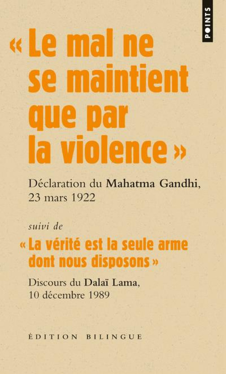 LE MAL NE SE MAINTIENT QUE PAR LA VIOLENCE  - DISCOURS DU MAHATMA GANDHI LORS DE SON PROCES, LE 2 - DALAI-LAMA/GANDHI - POINTS