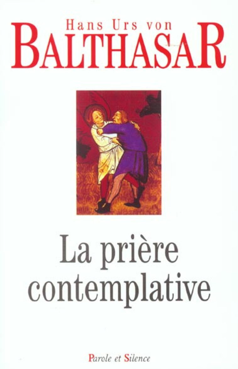 PRIERE CONTEMPLATIVE - VON BALTHASAR H U. - PAROLE SILENCE