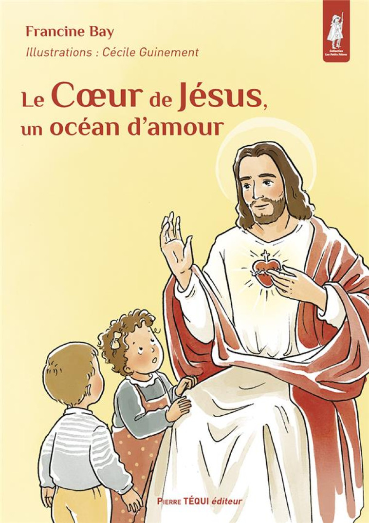 LE COEUR DE JESUS, UN OCEAN D AMOUR - EDITION ILLUSTREE - BAY/GUINEMENT - TEQUI