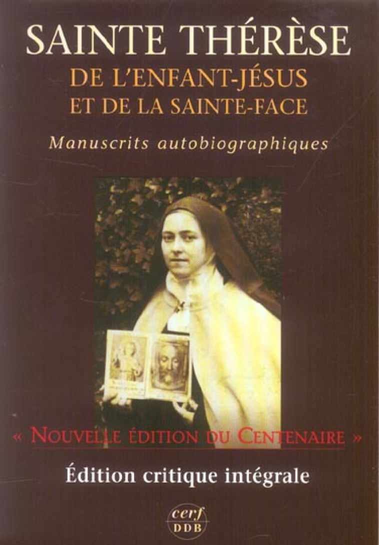 SAINTE THERESE DE L'ENFANT-JESUS ET DE LA SAINTE-FACE - MANUSCRITS AUTOBIOGRAPHIQUES - THERESE DE LISIEUX - CERF