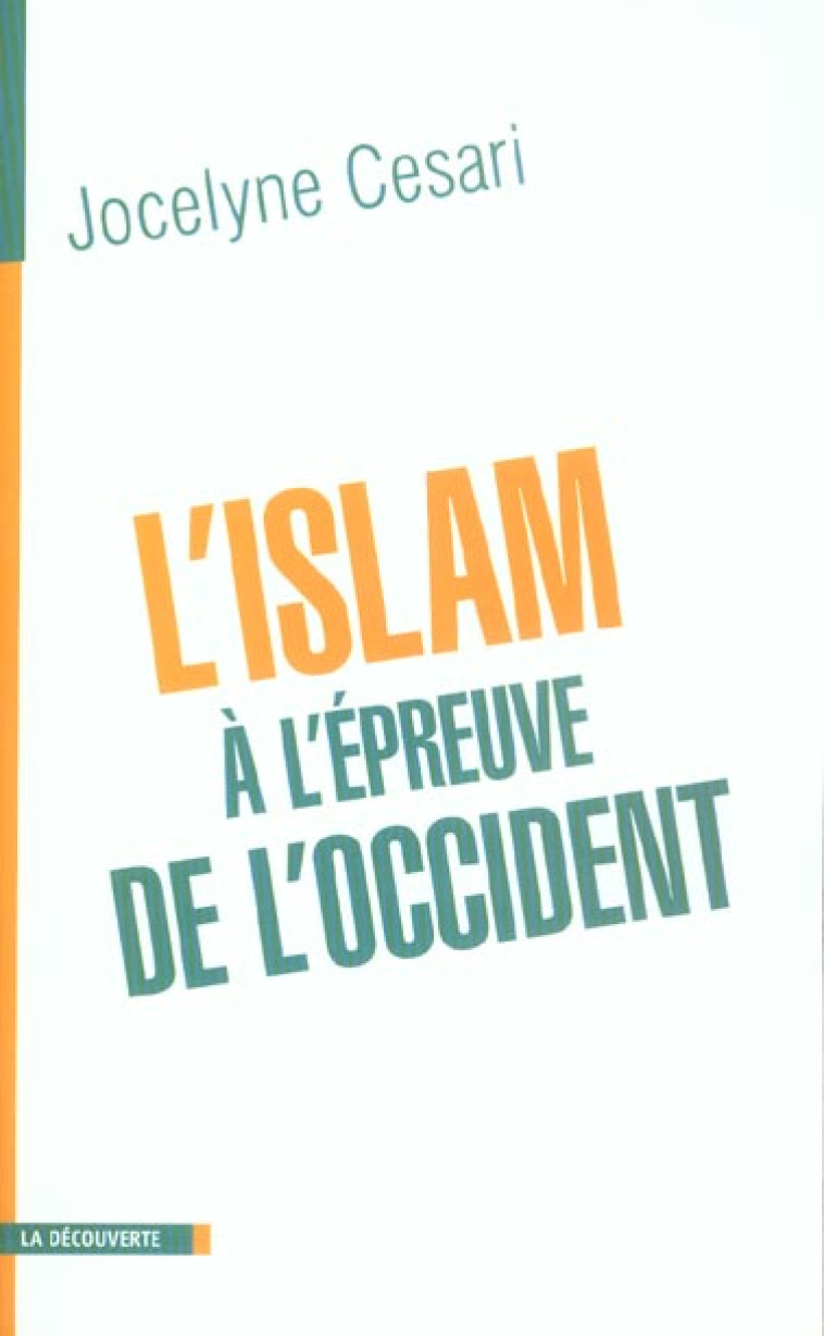 L'ISLAM A L'EPREUVE DE L'OCCIDENT - CESARI JOCELYNE - LA DECOUVERTE