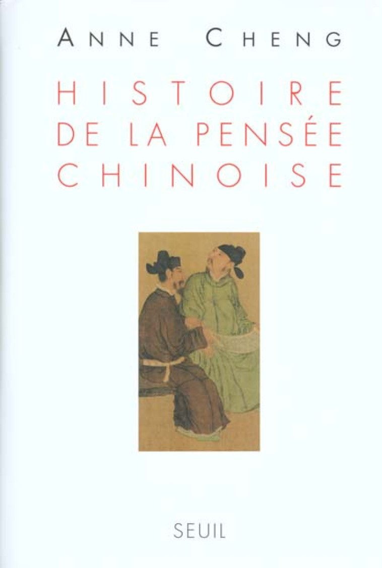 LIVRES DE REFERENCE HISTOIRE DE LA PENSEE CHINOISE - CHENG ANNE - SEUIL