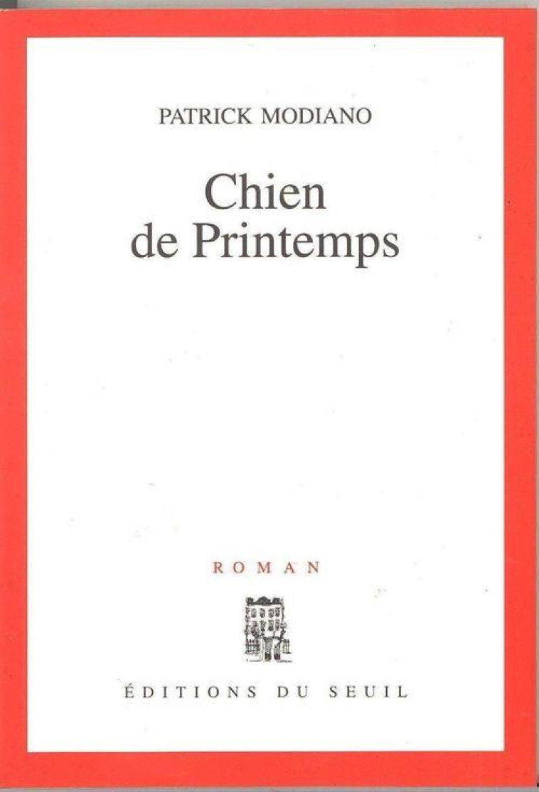 CADRE ROUGE CHIEN DE PRINTEMPS - MODIANO PATRICK - SEUIL