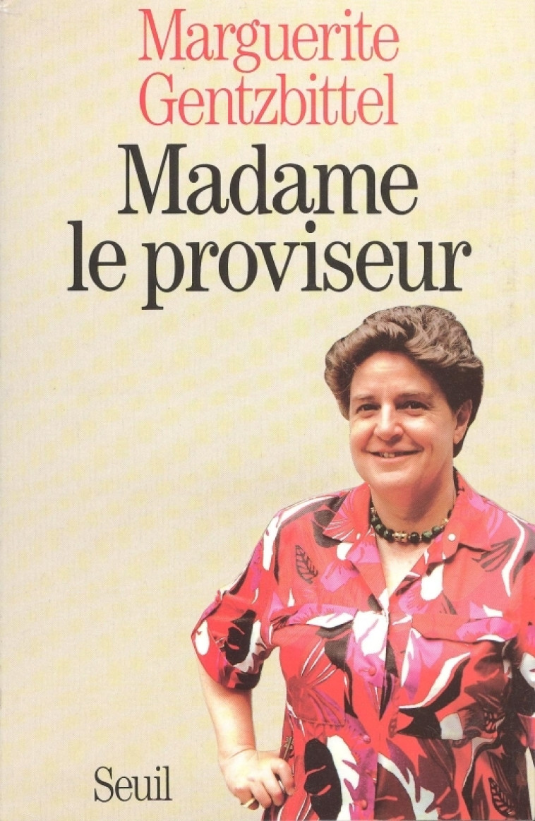BIOGRAPHIES-TEMOIGNAGES MADAME LE PROVISEUR - Marguerite Gentzbittel - SEUIL