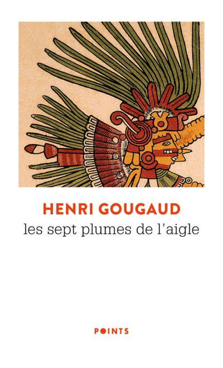 POINTS LES SEPT PLUMES DE L'AIGLE - GOUGAUD HENRI - SEUIL