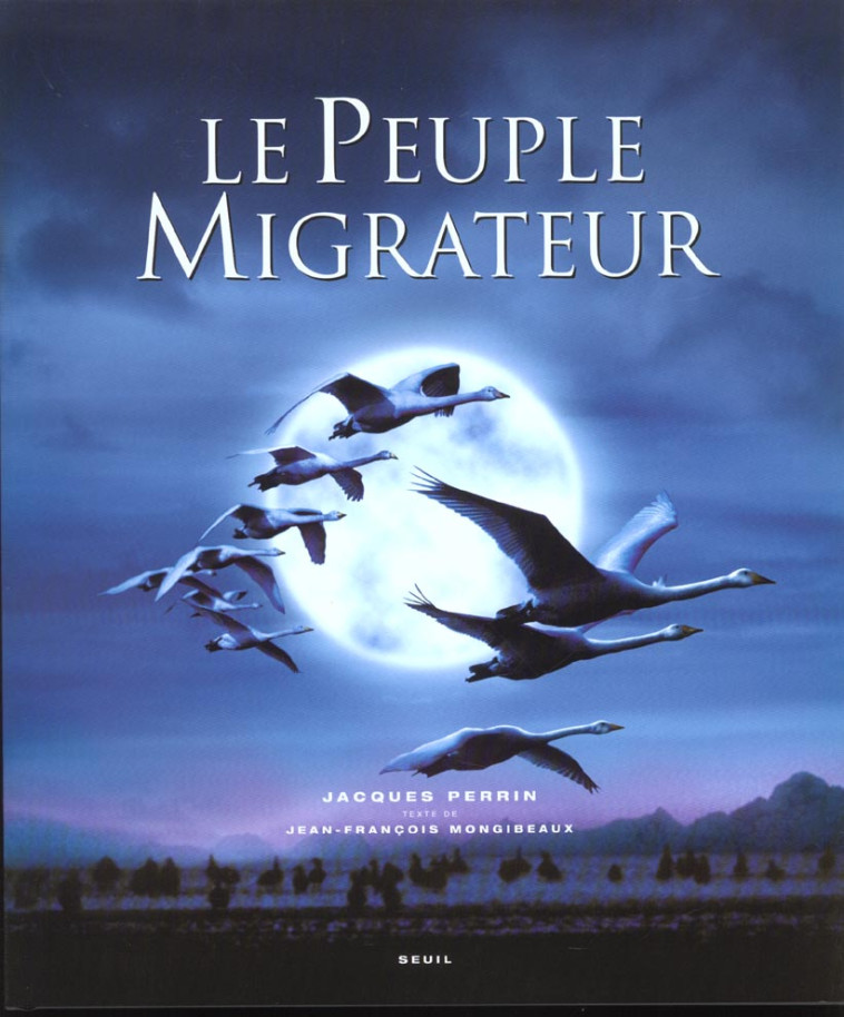 BEAUX LIVRES LE PEUPLE MIGRATEUR - MONGIBEAUX J-F. - SEUIL