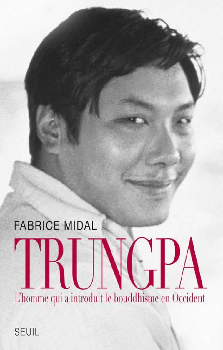 BIOGRAPHIES-TEMOIGNAGES TRUNGPA. BIOGRAPHIE - MIDAL FABRICE - SEUIL