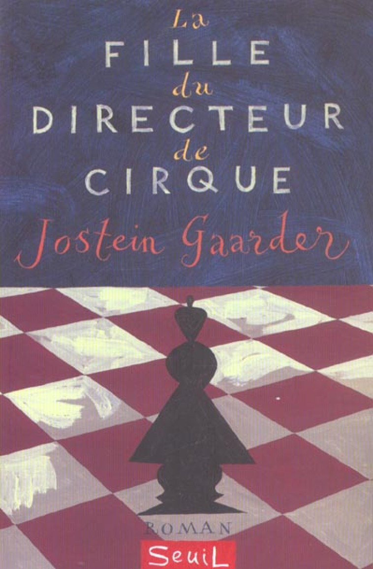 LITTERATURE TOUS PUBLICS LA FILLE DU DIRECTEUR DE CIRQUE - GAARDER JOSTEIN - SEUIL