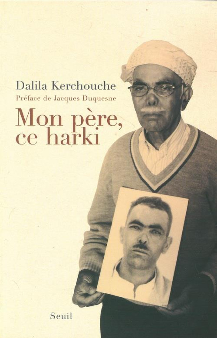 BIOGRAPHIES-TEMOIGNAGES MON PERE, CE HARKI - KERCHOUCHE DALILA - SEUIL