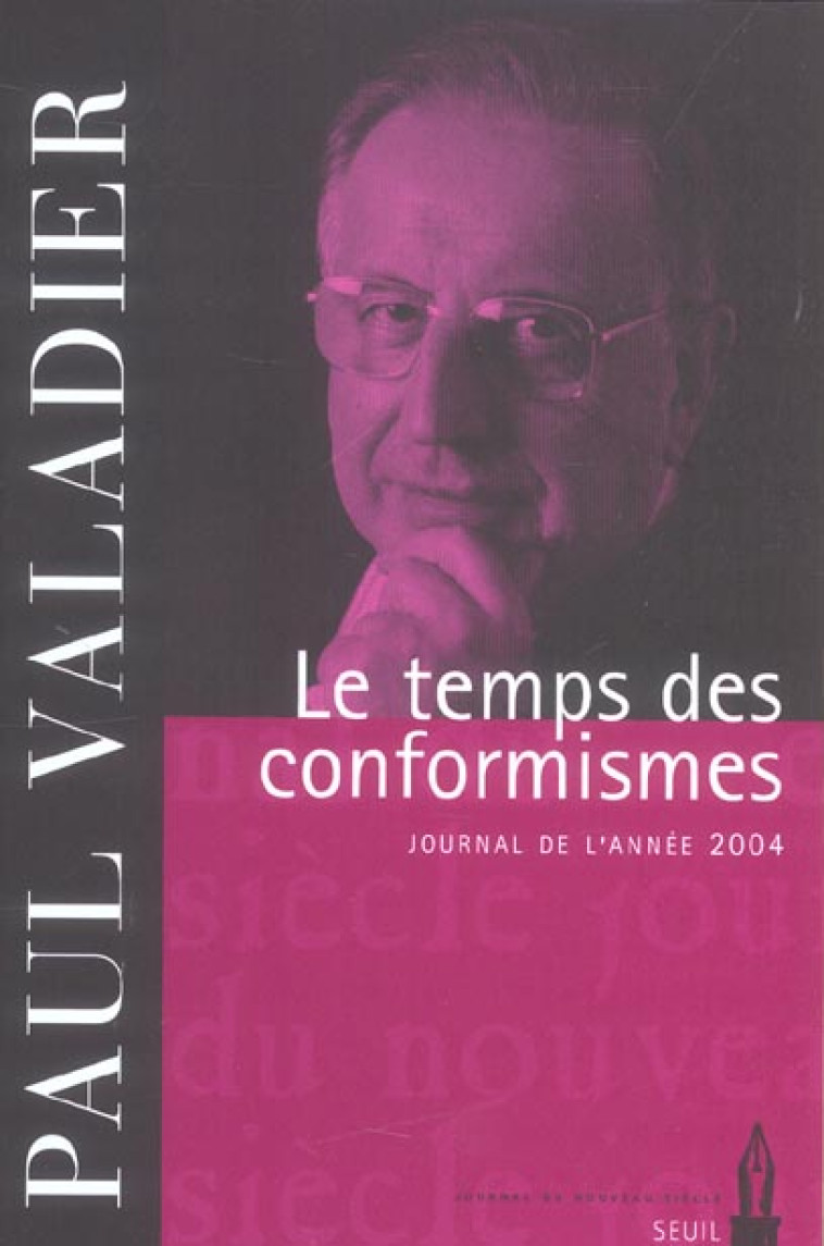 FDS SEUIL LE TEMPS DES CONFORMISMES. JOURNAL (2004) - VALADIER PAUL - SEUIL