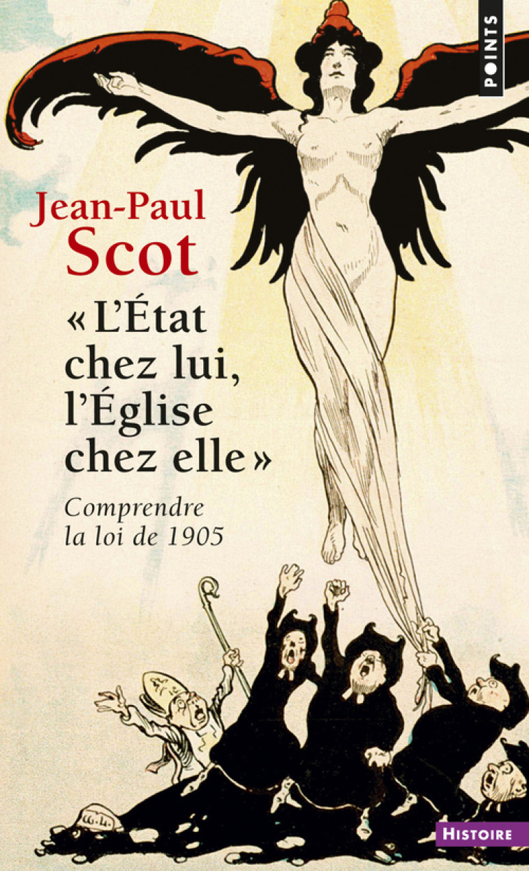 L'ETAT CHEZ LUI, L'EGLISE CHEZ ELLE - COMPRENDRE LA LOI DE 1905 - SCOT JEAN-PAUL - POINTS