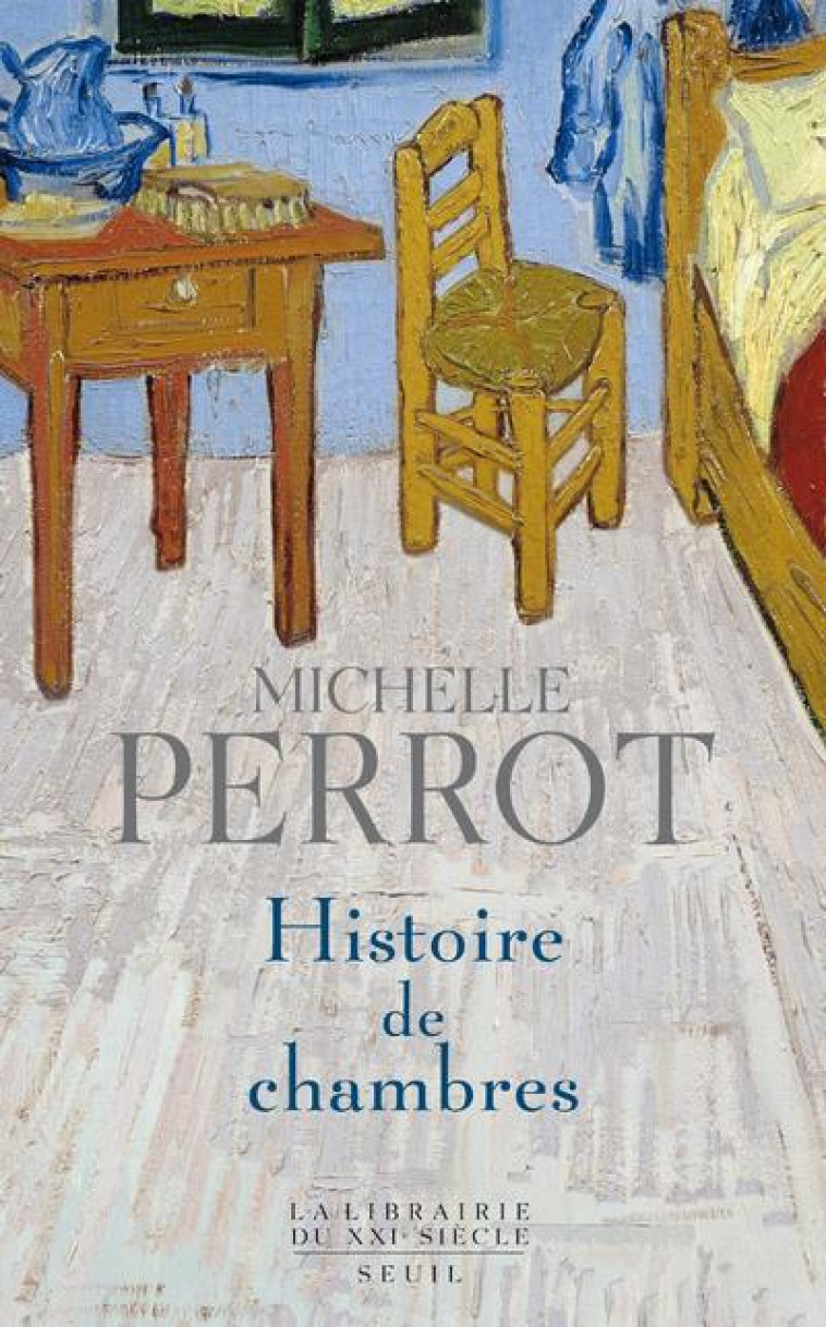 LA LIBRAIRIE DU XXIE SIECLE HISTOIRE DE CHAMBRES - PERROT MICHELLE - SEUIL