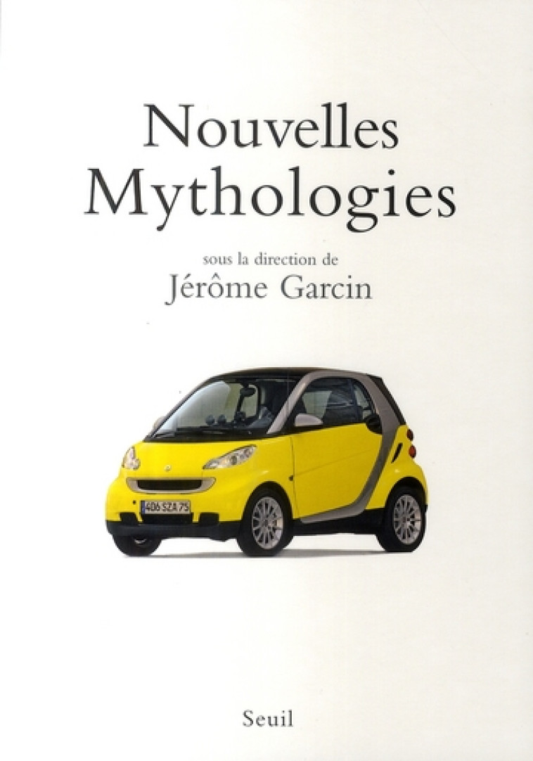 ESSAIS LITTERAIRES (H.C.) NOUVELLES MYTHOLOGIES - GARCIN JEROME - SEUIL