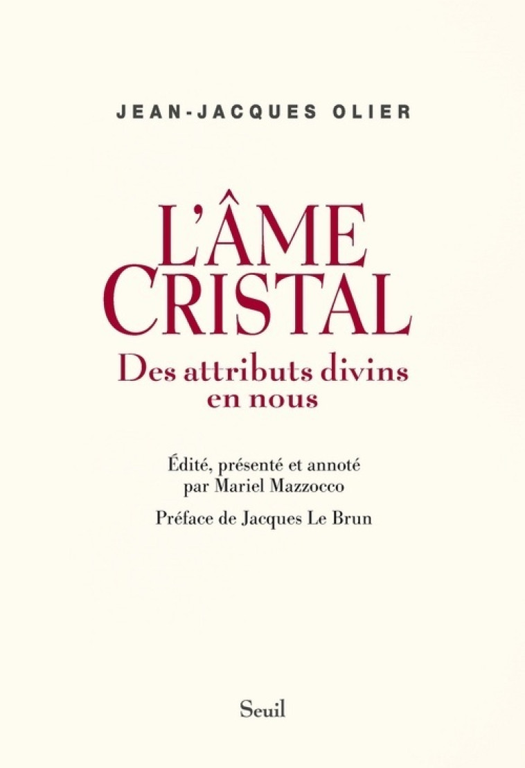 ESSAIS RELIGIEUX (H.C.) L'AME CRISTAL. DES ATTRIBUTS DIVINS EN NOUS - Jean-Jacques Olier - SEUIL