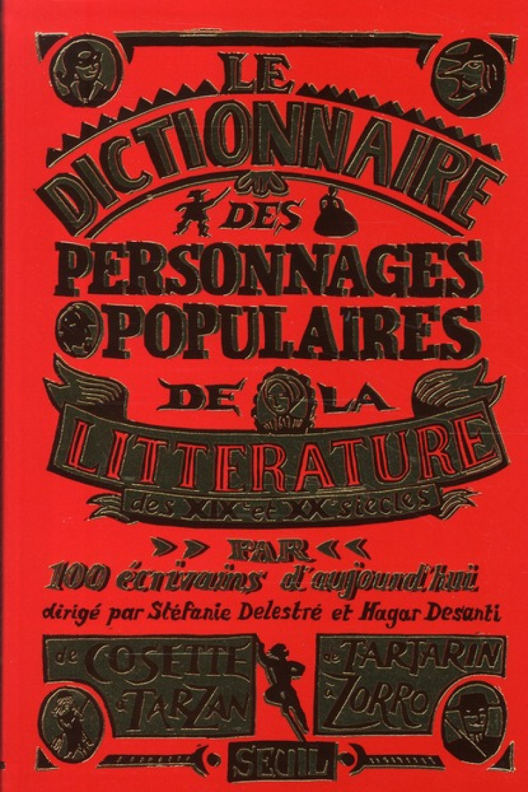 ESSAIS LITTERAIRES (H.C.) DICTIONNAIRE DES PERSONNAGES POPULAIRES DE LA LITTERATURE - (XIX ET XXE SI - COLLECTIF - SEUIL