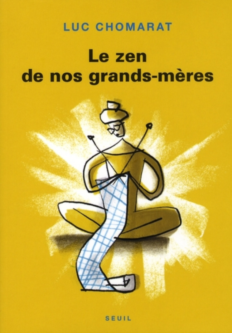 SCIENCES HUMAINES (H.C.) LE ZEN DE NOS GRANDS-MERES - CHOMARAT LUC - SEUIL