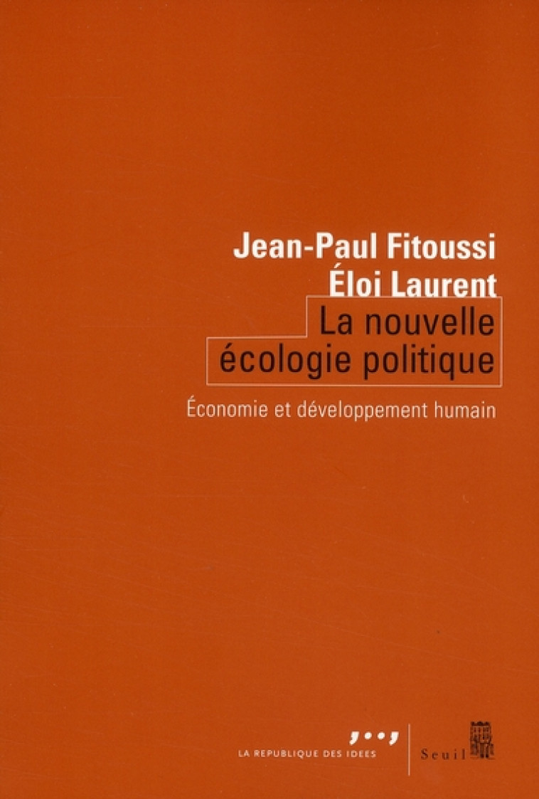 COEDITION SEUIL-LA REPUBLIQUE DES IDEES LA NOUVELLE ECOLOGIE POLITIQUE - ECONOMIE ET DEVELOPPEMENT H - FITOUSSI/LAURENT - SEUIL