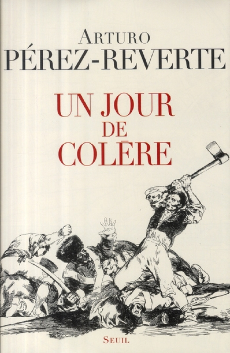 ROMANS ETRANGERS (H.C.) UN JOUR DE COLERE - ARTURO PEREZ-REVERTE - SEUIL