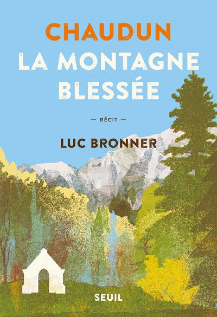 ROMANS FRANCAIS (H.C.) CHAUDUN, LA MONTAGNE BLESSEE - BRONNER LUC - SEUIL