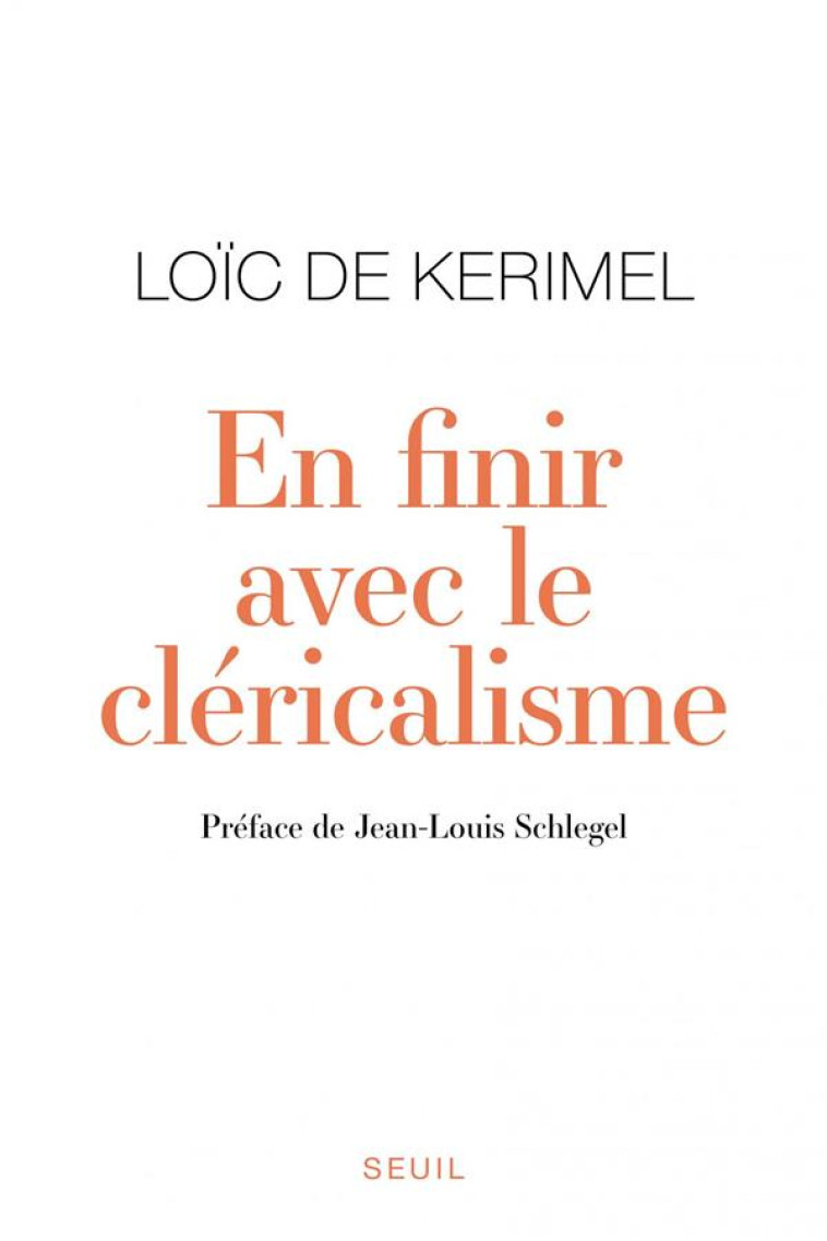 SCIENCES HUMAINES (H.C.) EN FINIR AVEC LE CLERICALISME - DE KERIMEL LOIC - SEUIL