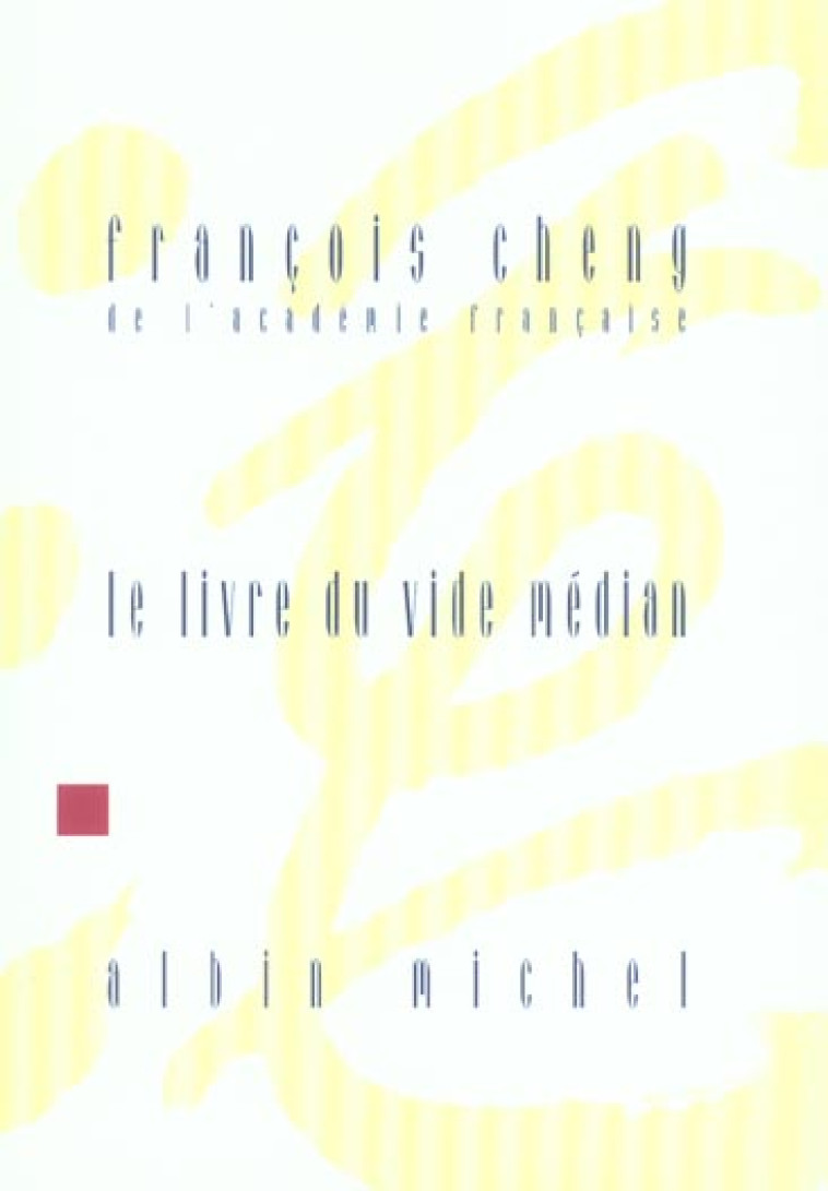 LE LIVRE DU VIDE MEDIAN - CHENG FRANCOIS - ALBIN MICHEL