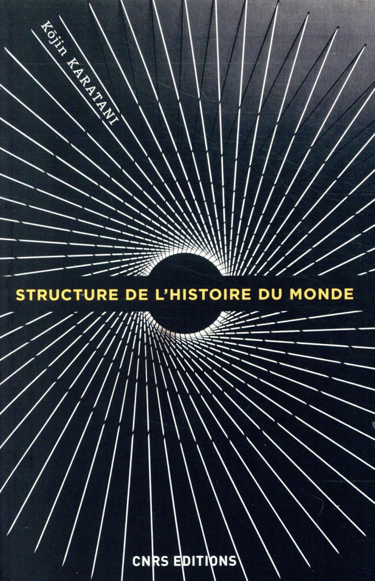 STRUCTURE DE L'HISTOIRE DU MONDE - KARATANI KOJIN - CNRS