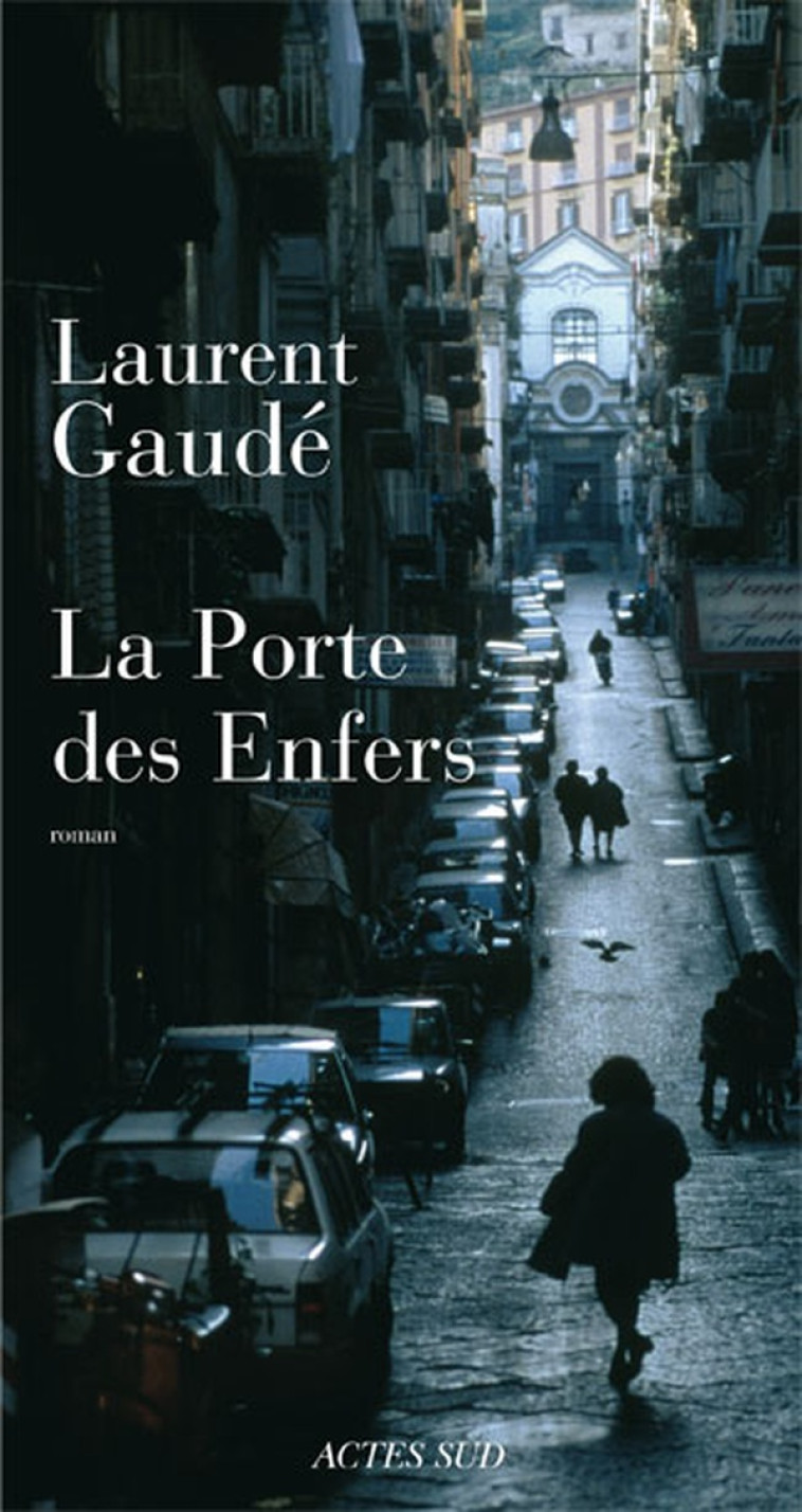 LA PORTE DES ENFERS - GAUDE LAURENT - ACTES SUD