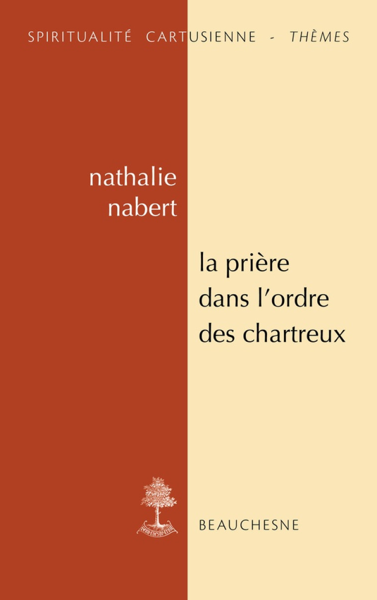 LA PRIERE DANS L'ORDRE DES CHARTREUX - ETUDES ET ANTHOLOGIE - NABERT NATHALIE - CERF