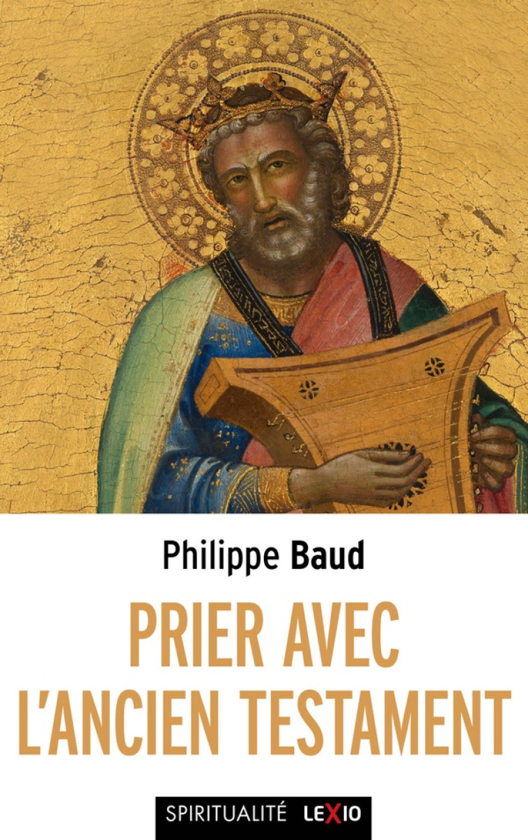 PRIER AVEC L'ANCIEN TESTAMENT - BAUD PHILIPPE - CERF