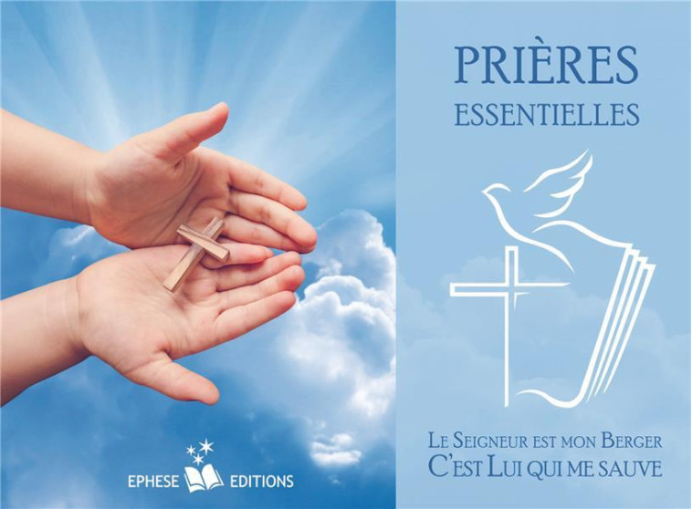 PRIERES ESSENTIELLES - LE SEIGNEUR EST MON BERGER, C EST LUI QUI ME SAUVE - EPHESE ASSOCIATION - Ephèse diffusion