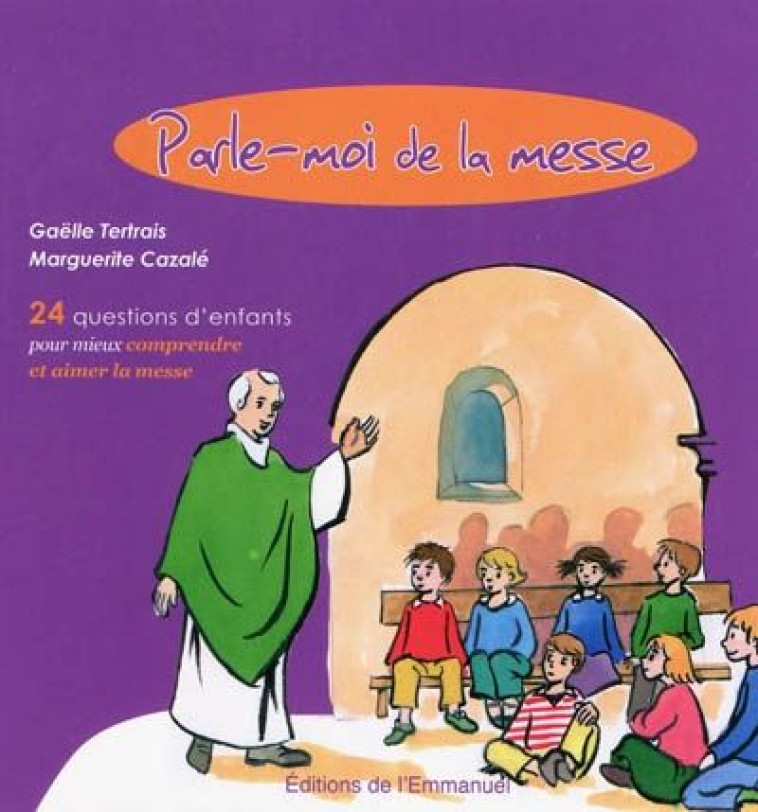 PARLE-MOI DE LA MESSE - TERTRAIS GAELLE - EMMANUEL