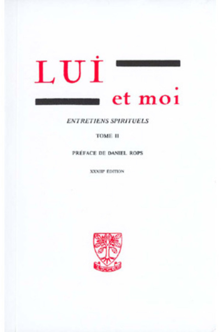 LUI ET MOI - ENTRETIENS SPIRITUELS - TOME 2 - Gabrielle Bossis, Daniel Rops,  BOSSIS GABRIELLE,  ROPS DANIEL - BEAUCHESNE