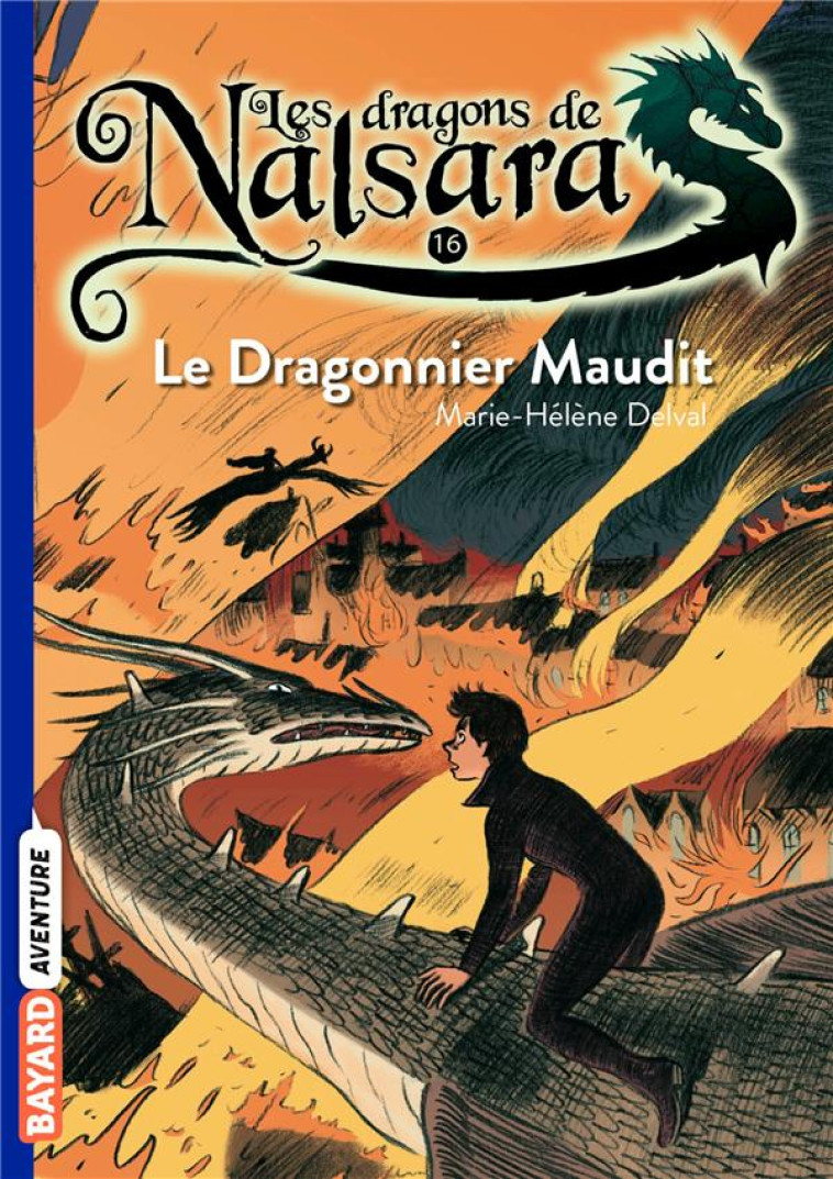 LES DRAGONS DE NALSARA, TOME 16 - LE DRAGONNIER MAUDIT - MARILLEAU ALBAN - BAYARD JEUNESSE