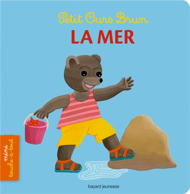 PETIT OURS BRUN MINI TOUCHE-A-TOUT - LA MER - AUBINAIS/BOUR - Bayard Jeunesse