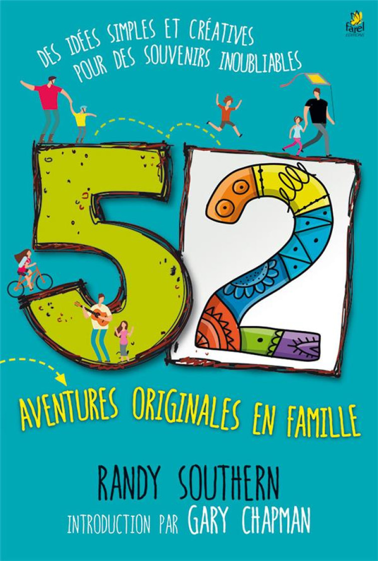 52 AVENTURES ORIGINALES EN FAMILLE - DES IDEES SIMPLES ET CREATIVES POUR DES SOUVENIRS INOUBLIABLE - SOUTHERN/CHAPMAN - FAREL