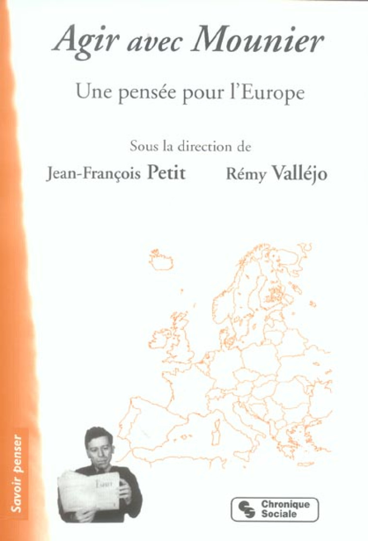 AGIR AVEC MOUNIER UNE PENSEE POUR L'EUROPE - MOUNIER EMMANUEL - CHRONIQUE SOCIA