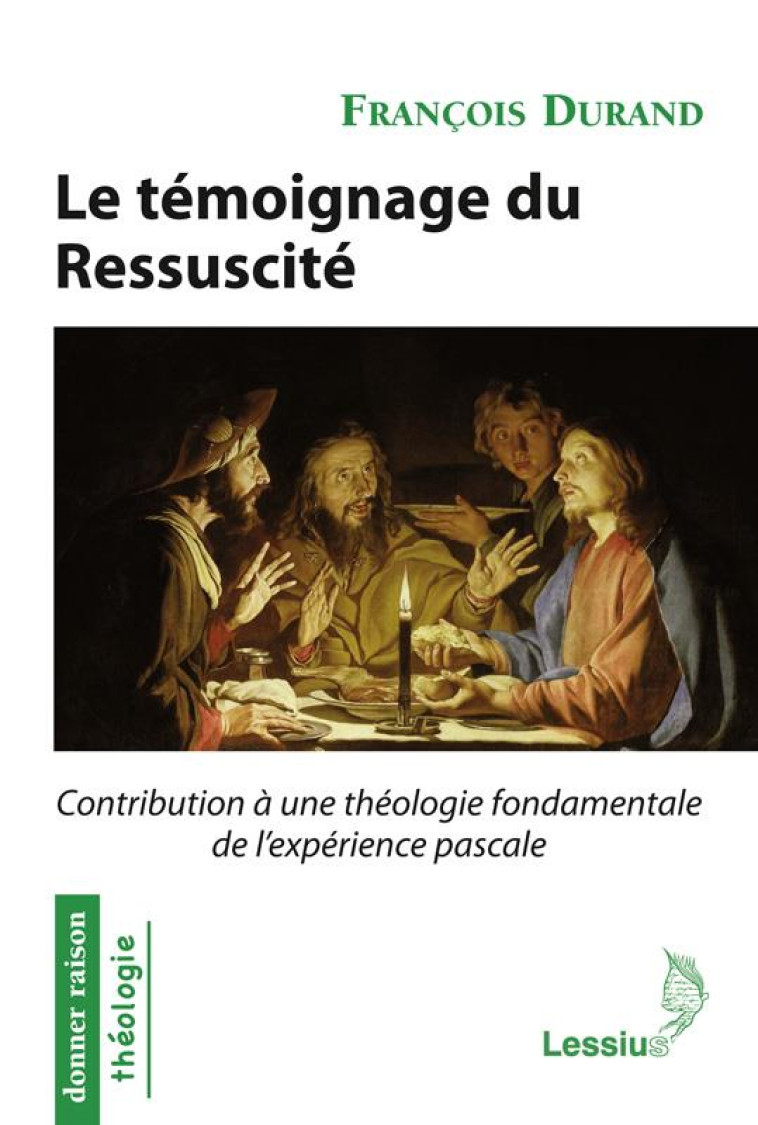 LE TEMOIGNAGE DU RESSUSCITE : CONTRIBUTION A UNE THEOLOGIE FONDAMENTALE DE L'EXPERIENCE PASCALE - DURAND JEAN-FRANCOIS - Lessius