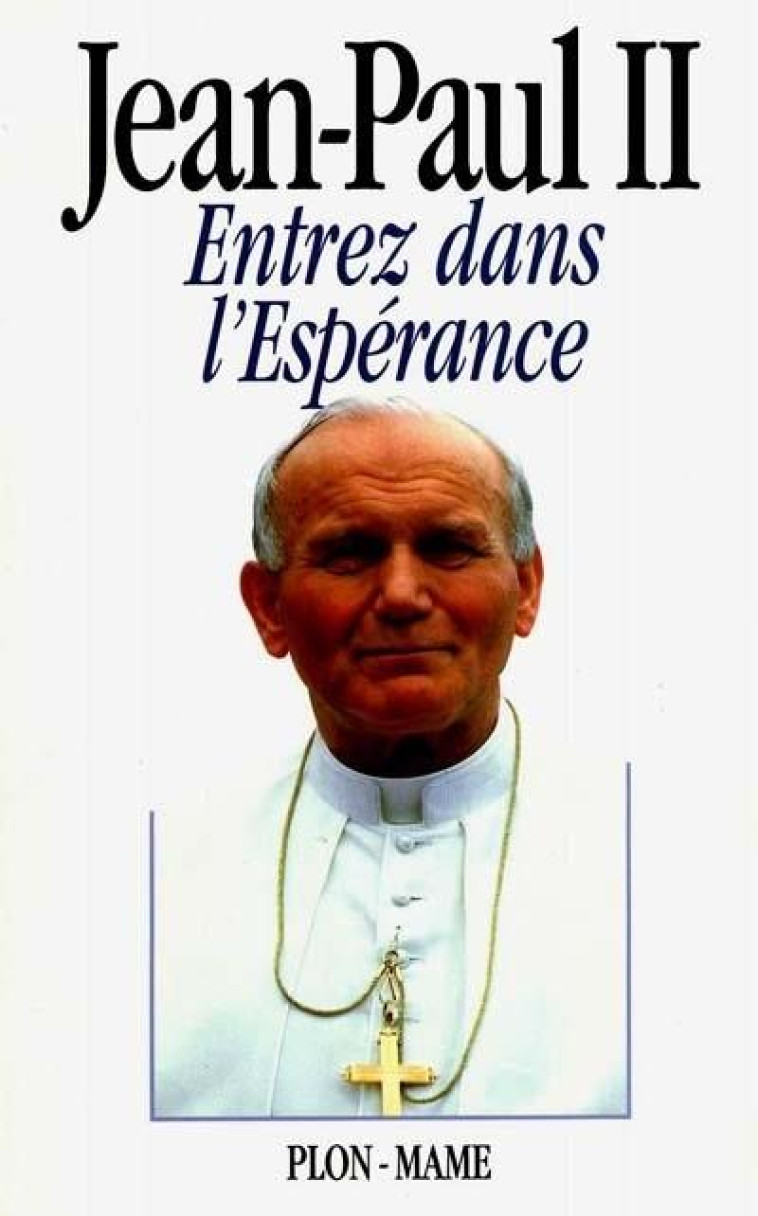 ENTREZ DANS L'ESPERANCE - JEAN-PAUL II - PLON