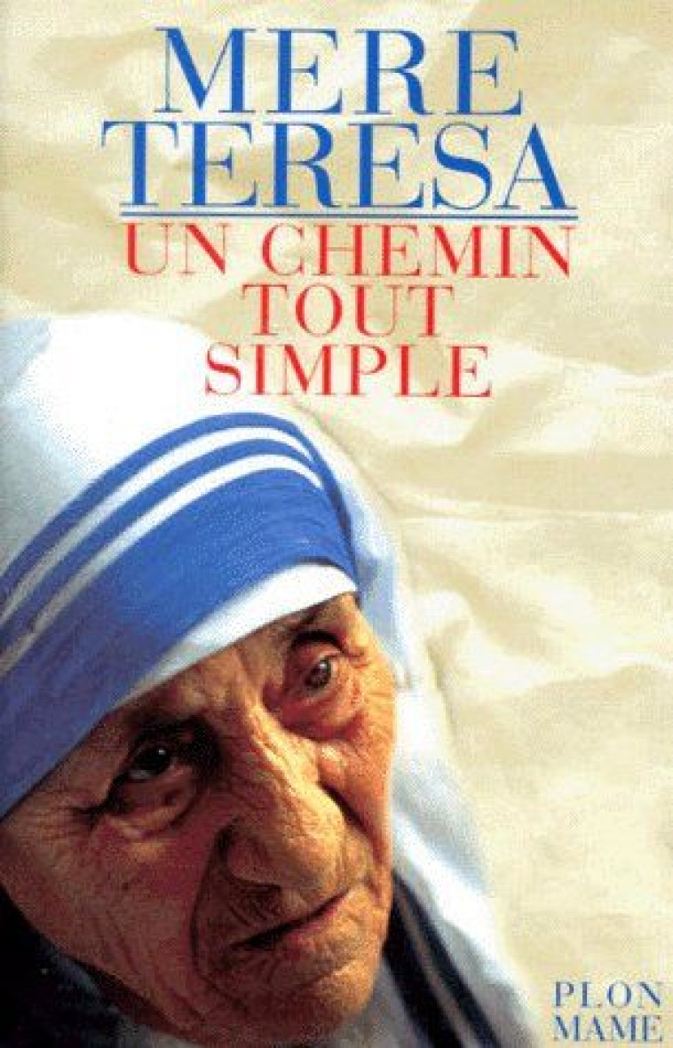 UN CHEMIN TOUT SIMPLE - MERE TERESA - PLON